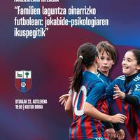 'Familien laguntza oinarrizko futbolean: jokabide psikologiaren ikuspegitik' familientzako hitzaldia