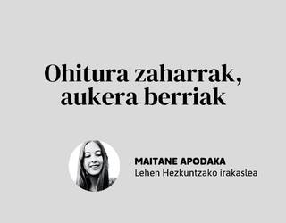 Ohitura zaharrak, aukera berriak