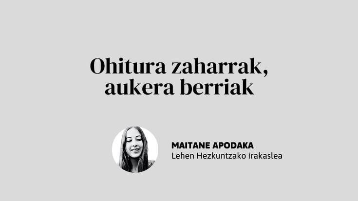 Ohitura zaharrak, aukera berriak