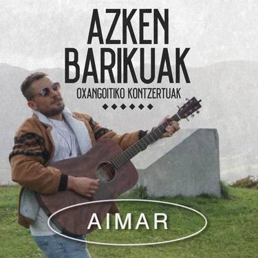 Aimar, Azken Barikuak kontzertu-sailean